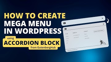 How to create a mega menu in WordPress using accordion block