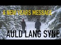 A New Year&#39;s Message || Auld Lang Syne