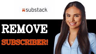 How To Delete Remove Subscriber From Substack List (2025)