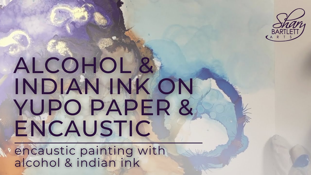 Alcohol and Indian Inks on Yupo Paper and Encaustic - YouTube