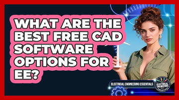 What Are The Best Free CAD Software Options For EE? - Electrical Engineering Essentials