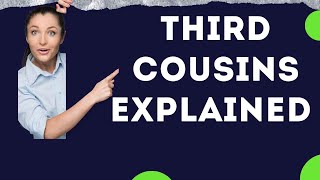 3rd Cousins, DNA, And Famous Examples