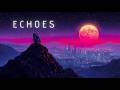 E C H O E S Vol.  1 ~ CHILL SYNTHWAVE MIX // CHILLWAVE AMBIENCE // RETROWAVE Chill Focus Study Music
