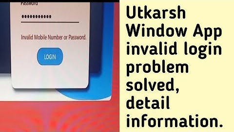 Utkarsh Window App Mobile no. invalid login problem solved | Utkarsh Window App login problem solved