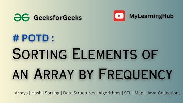GFG-POTD | Sorting Elements of an Array by Frequency using Java | 28 August 2024 | Sorting | Array