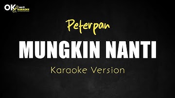 Mungkin Nanti - PETERPAN [ Karaoke Version ] || Open 22 Karaoke
