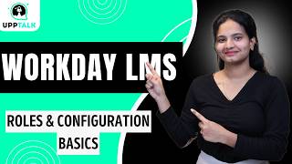 Workday LMS Roles & Configuration Basics | Workday LMS Training | Workday LMS Tutorial | UppTalk