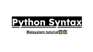Python Syntax | malayalam tutorial | python programming language | basic | introduction