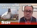 Tata steel confirms it is cutting 2800 jobs across uk in huge blow to british manufacturing