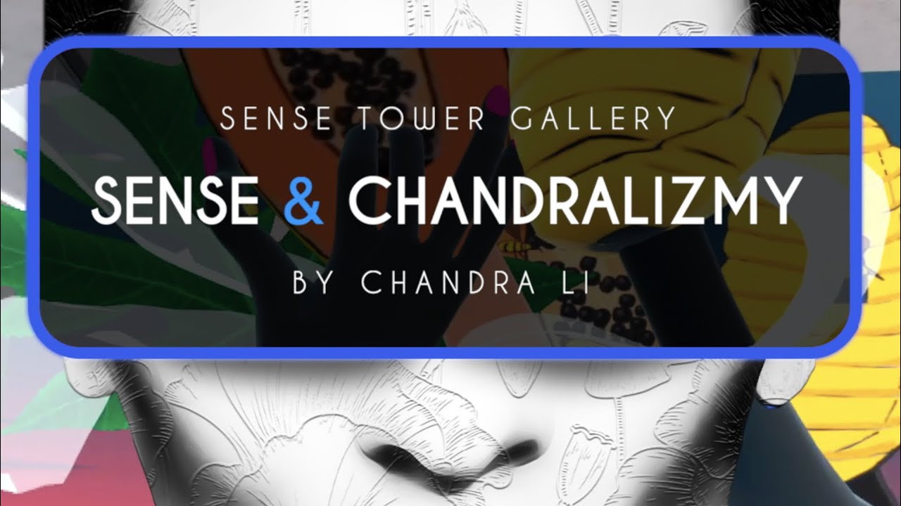 Art exhibition Sense & Chandralizmy in Metaverse 