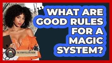 What Are Good Rules for a Magic System?