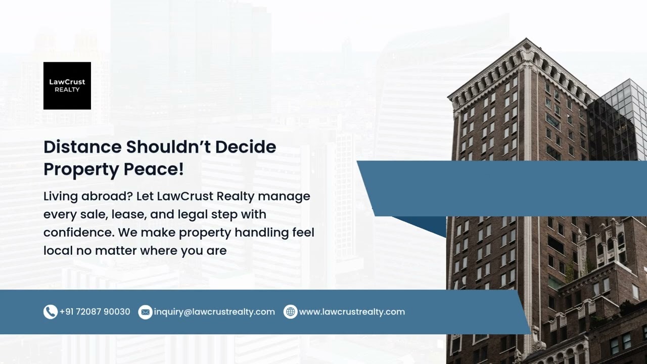 NRI Property Made Easy with LawCrust Realty | Manage Sale, Lease and Legal Work Smoothly