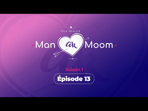 MAN AK MOOM - ÉPISODE 13