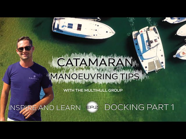 Catamaran Manoeuvring Tips u0026 Leaving a Marina | Docking Part 1 | TMG Yachts class=