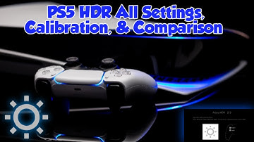 PS5 HDR Calibration and All Video Output Settings with Side by Side Comparison using Samsung S95B