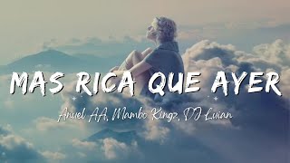 Anuel AA, Mambo Kingz, DJ Luian - Mas Rica Que Ayer (Lyrics/Letra)