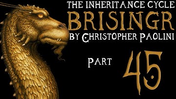 The Inheritance Cycle: Brisingr | Part 45 | Chapter 52 - 53 (Book Discussion)