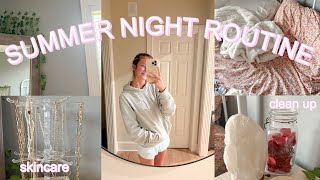 SUMMER NIGHT ROUTINE | clean with me, skincare, & more!