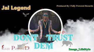 JAI LEGEND - DON'T TRUST DEM