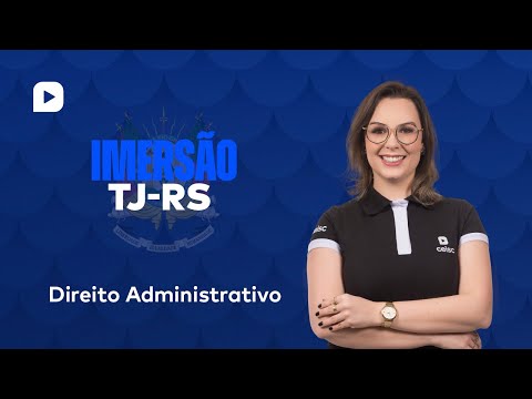 Imersão OJE | Oficial de Justiça do TJ-RS| Direito Administrativo - Professora Franciele Kühl