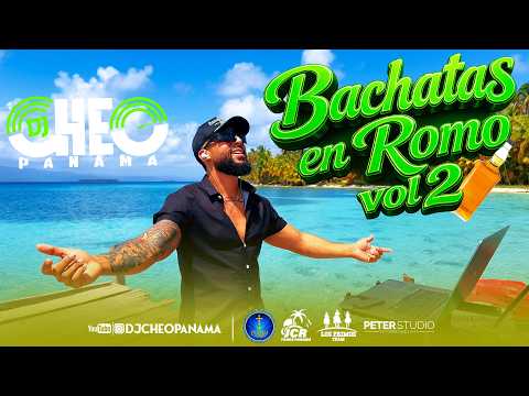 BACHATA EN ROMO MIXTAPE VOL2 (AVENTURA, ANTHONY SANTOS, ZACARIAS FERREIRA) BY DJ CHEO PANAMA