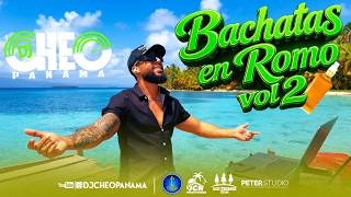 BACHATA EN ROMO MIXTAPE VOL2 (AVENTURA, ANTHONY SANTOS, ZACARIAS FERREIRA) BY DJ CHEO PANAMA