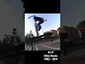 R.I.P Matt Brode / Kick Flip Tail Slide Big Spin Out , Kick Flip 5 O Fakie ,.