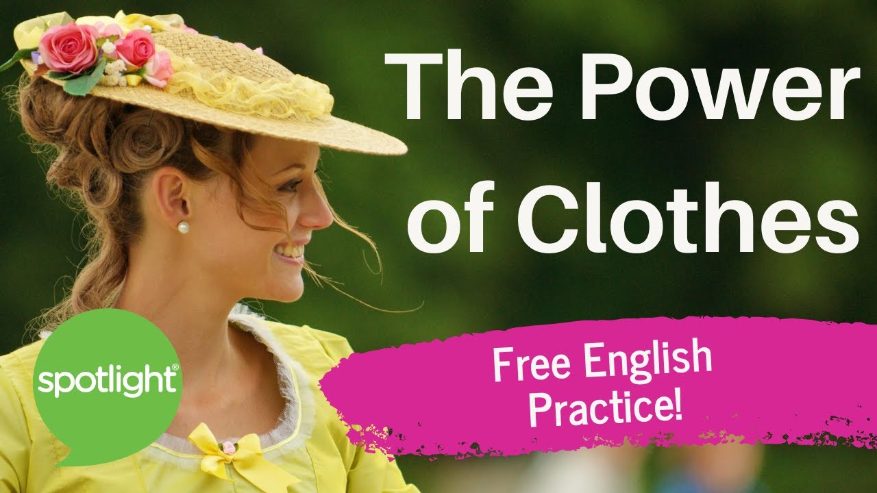 The Power of Clothes  practice English with Spotlight - YouTube