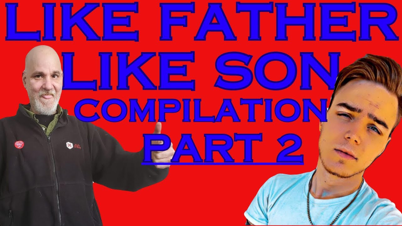 LIKE FATHER LIKE SON COMPILATION PART 2 YouTube