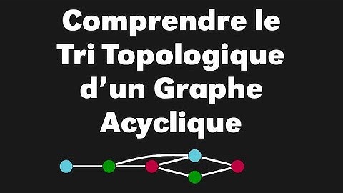 Comprendre le tri topologique d