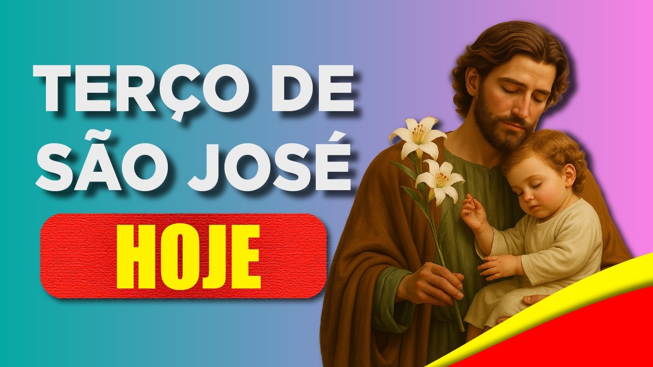 TERÇO DE SÃO JOSÉ HOJE