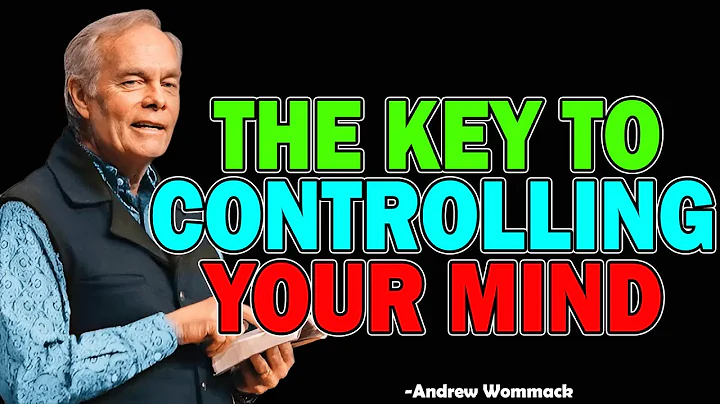 The key to controlling your mind - Andrew Wommack 2025