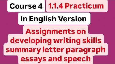 Assignments on developing writing skills summary letter paragraph essays and speech