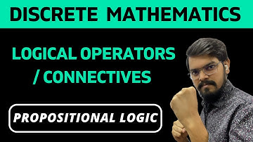 1.2) Logical Operators / Connectives| Ch 1| Propositional Logic| Discrete Mathematics | GATE 2025 CS
