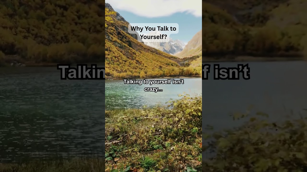 Why You Talk to Yourself? 