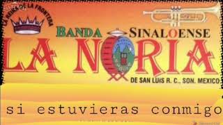 BANDA LA NORIA .. SI ESTUVIERAS CONMIGO*.. AUDIO