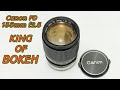 Canon FD 135mm f2.5 S.C. Best Canon FD Lenses | King Of Bokeh
