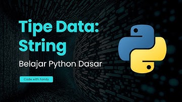 Belajar Python Dasar - Tipe Data String