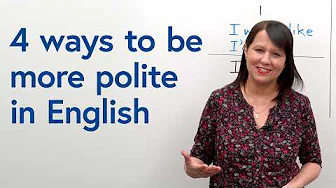 Polite English: 4 Easy Changes You Can Make