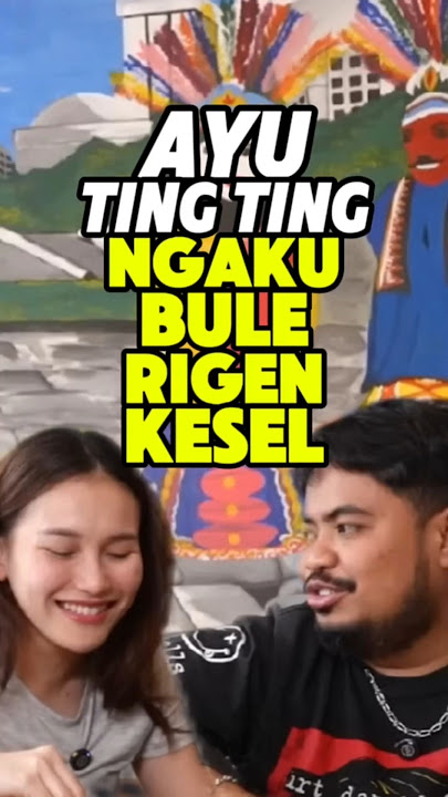 AYU TING TING NGAKU BULE RIGEN KESEL #ayutingting #rigen #rigenrakelna #shorts #youtubeshorts
