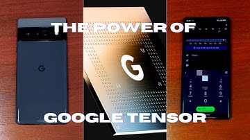 The Power Of Google Tensor on the Pixel 6 Pro