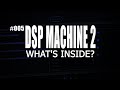 DSP Machine 2 | Пока не закрыта крышка. Что внутри?