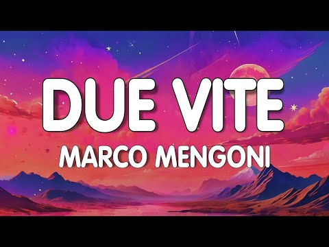Video Marco Mengoni - Due Vite (Testo/Lyrics)