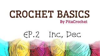 Crochet Basics Ep.2 Increase and Decrease