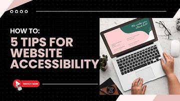 5 Tips for Website Accessibility