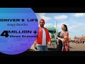 Drivers life  ampy sandhu ft gurlez akhtar  gavy sidhu  tc records  punjabi songs 2019