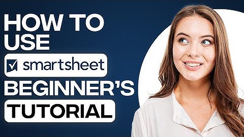 How To Use SmartSheet | SmartSheet Tutorial For Project Management (2025)
