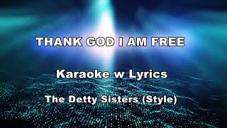 The Detty Sisters (Style) "THANK GOD I AM FREE" Karaoke w Lyrics" chords