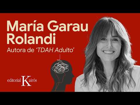 🧠 ADHD in adults: María Garau Rolandi, author of 'A Life Without a Frontal Lobe'