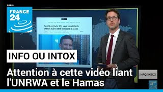 Attention à ces accusations d’Israël liant l’UNRWA et le Hamas • FRANCE 24